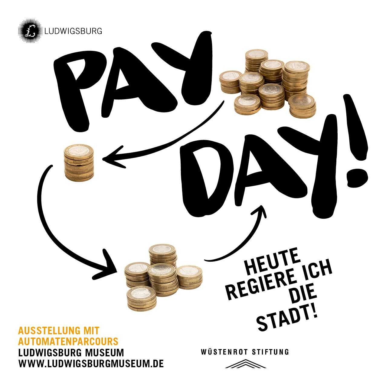 Pay Day - Heute regiere ich! Ausstellung Ludwigsburg Museum